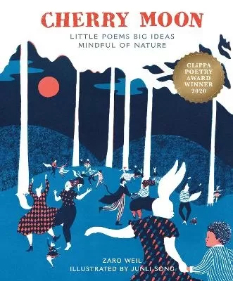 Cherry Moon: Little Poems Big Ideas Mindful of Nature