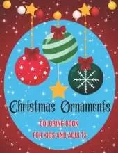 Christmas Ornaments: Coloring book for kids and adults