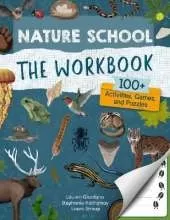 Nature School: The Workbook: 100+ Activities, Games, and Puzzles