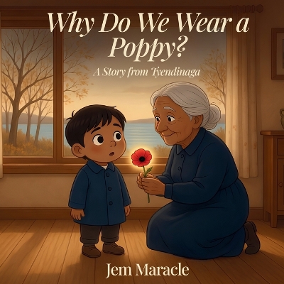 Why Do We Wear a Poppy?: A Gentle Story About Remembrance, Peace, and Why We Never Forget A Remembrance Day Picture Book for Kids Ages 3-6