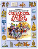 Crusaders, Samurai and Aztecs