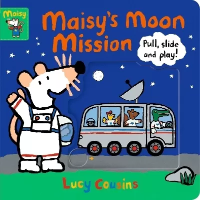 Maisy's Moon Mission: Pull, Slide and Play!: Join Maisy on a space adventure, using sturdy sliders to help develop fine motor skills and inspire imaginative play