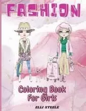 Fashion Coloring Book For Girls: Amazing fashion coloring book for girls with fun and creativ designs and adorable outfits.