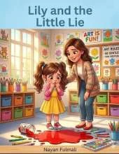 Lily and the Little Lie: A Children's Story About Honesty, Telling the Truth, and Learning From Mistakes Moral Story for Kids Ages 4-8