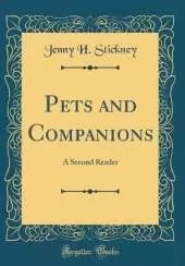 Pets and Companions: A Second Reader (Classic Reprint)