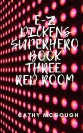 E-Z Dickens Superhero Book Three: Red Room
