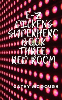 E-Z Dickens Superhero Book Three: Red Room