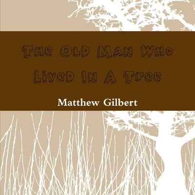 The Old Man Who Lived in a Tree