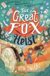 The Great Fox Heist: The second book in the thrilling and pacy mystery adventure about magic tricks, friendship and overcoming prejudice - for readers age 9, 10, 11, 12