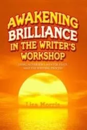 Awakening Brilliance in the Writer's Workshop: Using Notebooks, Mentor Texts, and the Writing Process