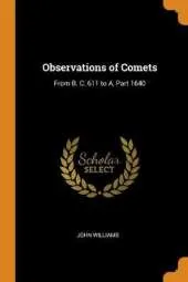 Observations of Comets: From B. C. 611 to A, Part 1640