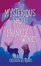 The Mysterious Secret of Frankly Woods