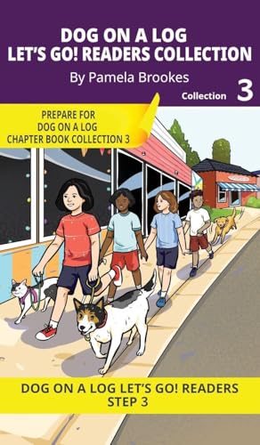 DOG ON A LOG Let's Go! Readers Collection 3: Short Decodable Books Prepare Students for Reading DOG ON A LOG Decodable Chapter Books. For Beginning Readers and Students with Dyslexia. (Step 3--ng, -nk)