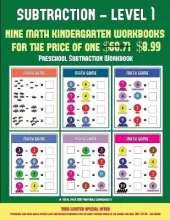 Preschool Subtraction Workbook (Kindergarten Subtraction/Taking Away Level 1): 30 Full Color Preschool/Kindergarten Subtraction Worksheets That Can Assist with Understanding of Math (Includes 8 Additional PDF Books Worth $60.71)