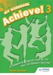 Achieve! Do it Yourself Workbook 3: An English Course for the CaribbeanLearner