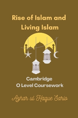 Rise of Islam and Living Islam: Cambridge O Level Coursework