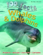 100 Facts Whales & Dolphins