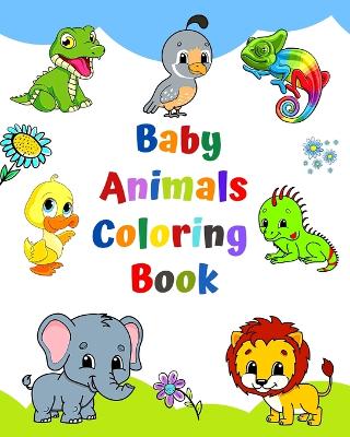 Baby animals coloring book: Book with big and simple images, easy to color for kindergarten and preschool.