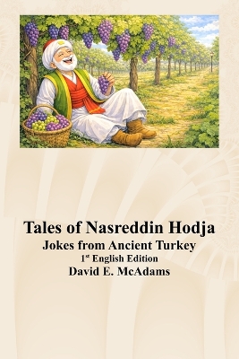 Tales of Nasreddin Hodja: Jokes from Ancient Turkey