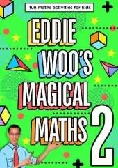 Eddie Woo's Magical Maths 2