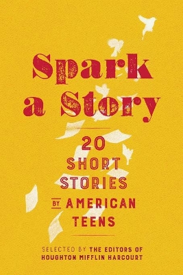 Spark a Story: Twenty Short Stories by American Teens