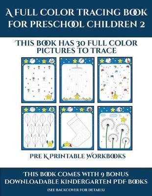 Pre K Coloring (A full color tracing book for preschool children 2): This book has 30 full color pictures for kindergarten children to trace