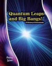 Quantum Leaps and Big Bangs: A History of Astronomy
