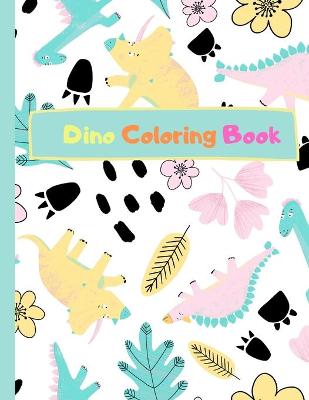 Dino Coloring Book: For Kids: Great Gift for Boys or Girls, Ages 4-8