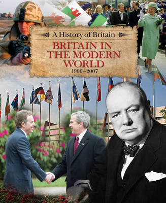 A History of Britain: Britain in the Modern World 1900-2007