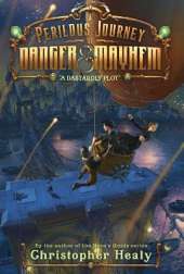 A Perilous Journey of Danger and Mayhem #1: A Dastardly Plot
