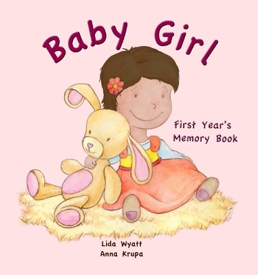 Baby Girl First Year's Memory Book: Dark hair light skin