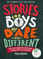 Stories for Boys Who Dare to be Different: The New York Times Bestseller