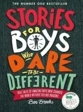 Stories for Boys Who Dare to be Different: The New York Times Bestseller