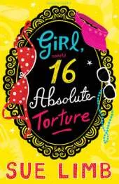 Girl (Nearly) 16: Absolute Torture