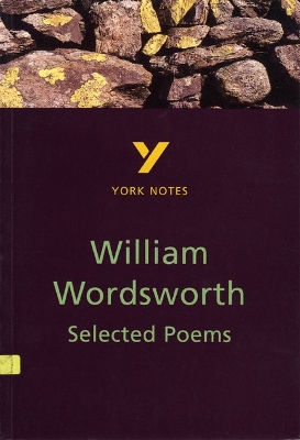 Selected Poems of William Wordsworth - for 2026, 2027 exams: York Notes Series