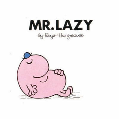 Mr. Lazy
