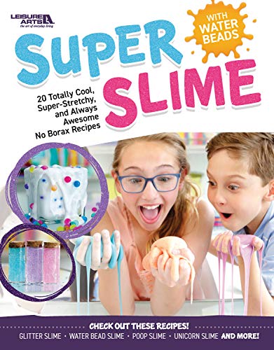 Super Slime: 20 Totally Cool, Super Stretchy, and Always Awesome Recipes