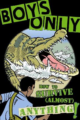 Boys Only: How To Survive Almost Anything