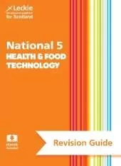 National 5 Health and Food Technology Success Guide: Revise for Sqa Exams