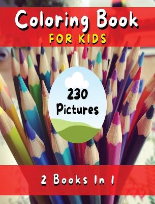 Coloring Book for Kids with Fun, Simple and Educational Pages. 230 Pictures to Paint (English Version): Fun with Flowers, Plants, People, Prehistoric Animals and Much More - Coloring Activity Book!