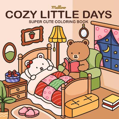 Cozy Little Days: Super Cute Coloring Book