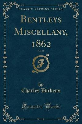 Bentleys Miscellany, 1862, Vol. 51 (Classic Reprint)