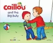 Caillou and the Big Bully: Read along