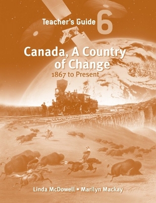 Canada, A Country of Change: Teacher's Guide: 1867 to Present