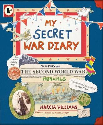 My Secret War Diary, by Flossie Albright: Illustrated WWII diary - a young girl’s inspiring story of courage, family and hope, perfect for KS2 British history