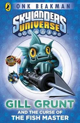 Skylanders Universe: Mask of Power: Gill Grunt and the Curse of the FishMaster: Book 2