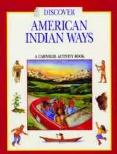 Discover American Indian Ways: A Carnegie Activity Book