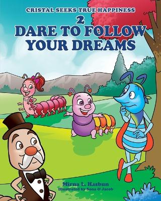 2 Dare to Follow Your Dreams