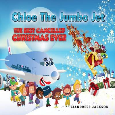 Chloe the Jumbo Jet the Best Cancelled Christmas Ever