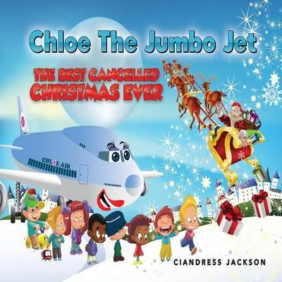 Chloe the Jumbo Jet the Best Cancelled Christmas Ever